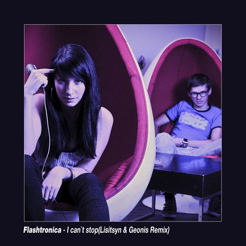 Flashtronica - I Can t Stop (Lisitsyn Vs Geonis Remix)