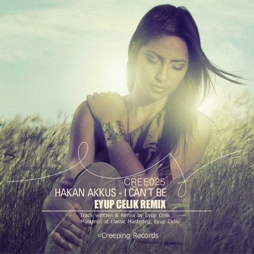 Hakan Akkus - I Can't Be (Eyup Celik Remix)