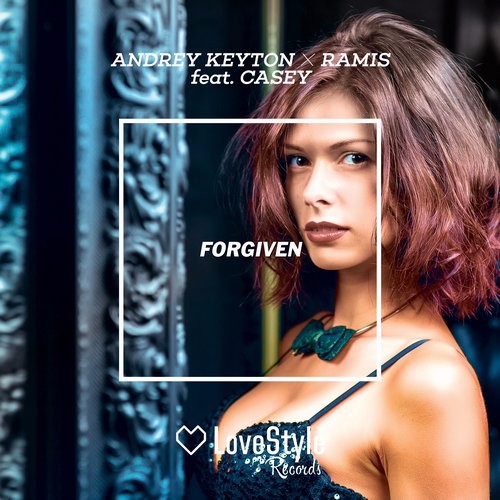 Andrey Keyton Ramis feat Casey - Forgiven (Original Mix)