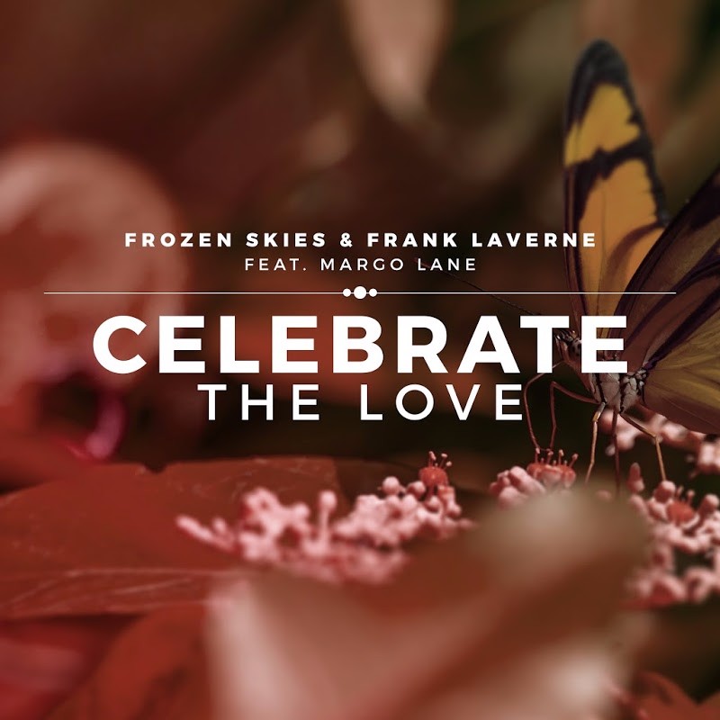 Frozen Skies And Frank Laverne feat. Margo Lane - Celebrate the Love (2mx Remix)